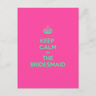 Behalt Calm I bin die Brautjungfrau Postkarte