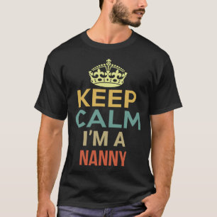 Behalt Calm I bin ein Kindermädchen T-Shirt