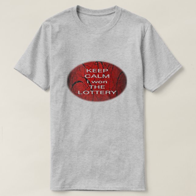 BEHALT CALM i gewann DIE LOTTERY T-Shirt (Design vorne)