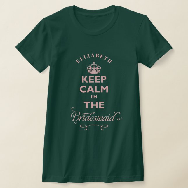 Behalt Calm Ich bin die Bridesmaid rosa Text Funny T-Shirt (Ablage )