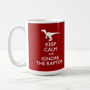 Behalt Calm Ignore die Raptor-Tasse Kaffeetasse