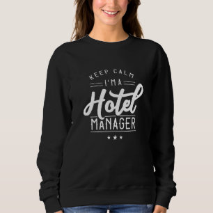 Behalt Calm Im A Hotel Manager Direktor H Sweatshirt