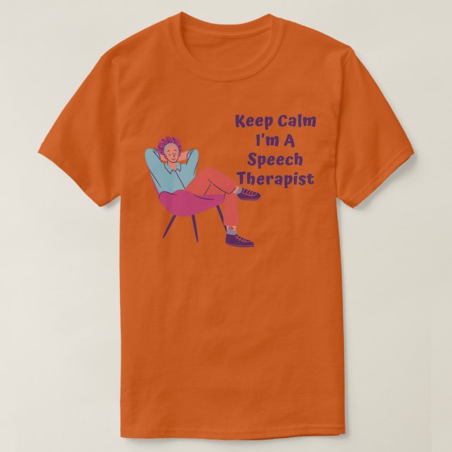 Behalt Calm Im A Speech Therapist 2 T-Shirt (Design vorne)