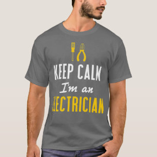 Behalt Calm im an Electrician Funny Electrician T-Shirt