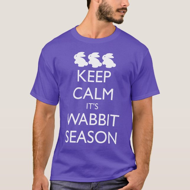 BEHALT CALM IT'S WABBIT SAASON T-Shirt (Vorderseite)
