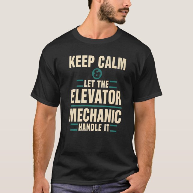 Behalt Calm Lass Elevator Mechanic Handle IT Techn T-Shirt (Vorderseite)