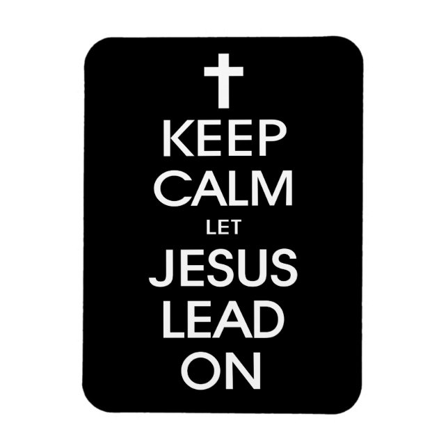 Behalt Calm Lass Jesus Lead On - Christlich Christ Magnet (Vertikal)