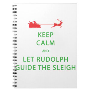 Behalt Calm Lass Rudolph Guide Sleigh Notizblock