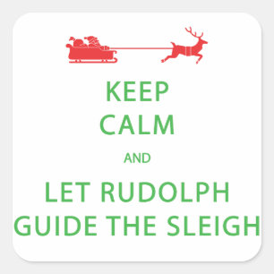 Behalt Calm Lass Rudolph Guide Sleigh Quadratischer Aufkleber