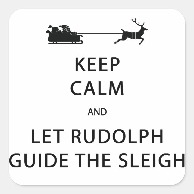 Behalt Calm Lass Rudolph Guide Sleigh Quadratischer Aufkleber (Vorderseite)