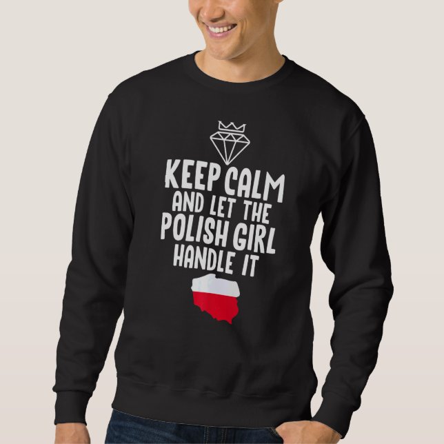 Behalt Calm Ließ das polnische Mädchen Handle Es P Sweatshirt (Vorderseite)