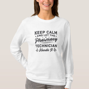 Behalt Calm Pharmacy Technician Funny Pharmacist T-Shirt