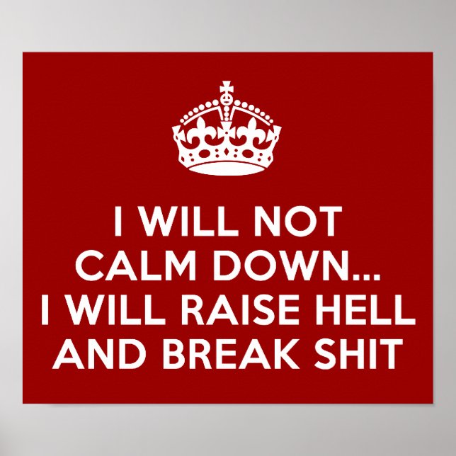 Behalt Calm Raise Hell und Break Stuff Poster (Vorne)