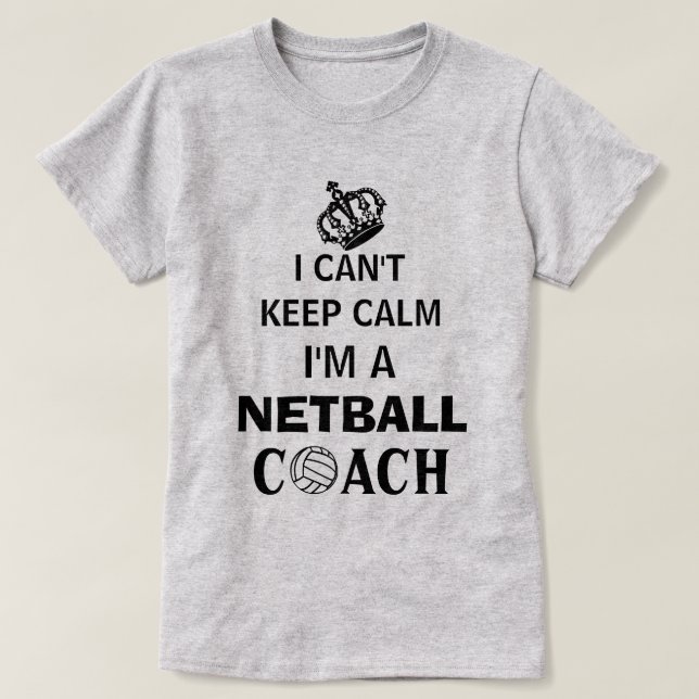Behalt Calm Slogan Netball Coach T-Shirt (Design vorne)
