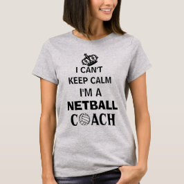 Behalt Calm Slogan Netball Coach T-Shirt