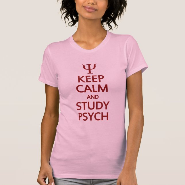 Behalt Calm & Study Psych Shirt - wählen Sie Stil, (Vorderseite)