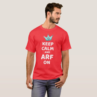 BEHALT CALM und ARF ON TShirt