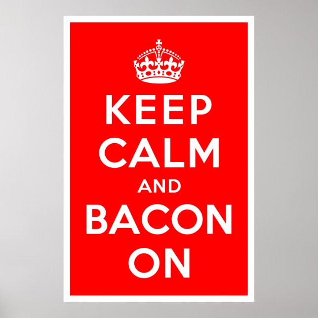Behalt Calm und Bacon On Poster (Vorne)