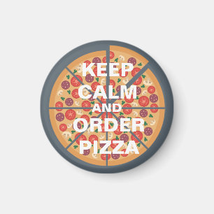 Behalt Calm und bestellen Pizza Magnet