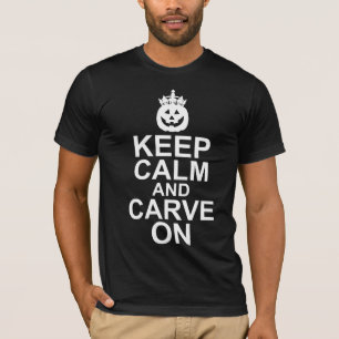 Behalt Calm und Carve auf Halloween Pumpkin T-Shirt
