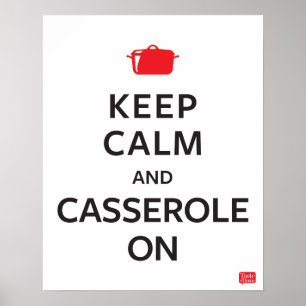Behalt Calm und Casserole on Poster