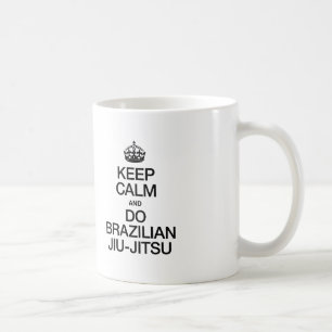 BEHALT CALM UND DO BRAZILIAN JIU JITSU KAFFEETASSE