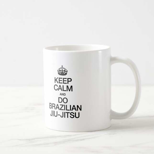 BEHALT CALM UND DO BRAZILIAN JIU JITSU KAFFEETASSE (Rechts)