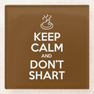 Behalt Calm und Don't Shart Glasuntersetzer