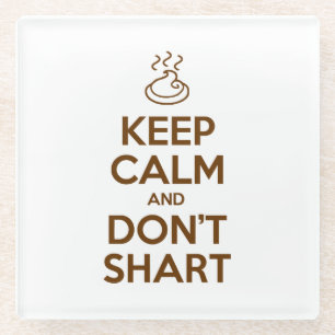 Behalt Calm und Don't Shart Glasuntersetzer