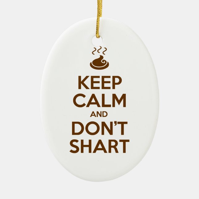 Behalt Calm und Don't Shart Keramik Ornament (Vorne)