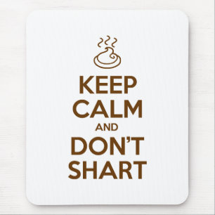 Behalt Calm und Don't Shart Mousepad