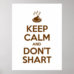 Behalt Calm und Don't Shart Poster