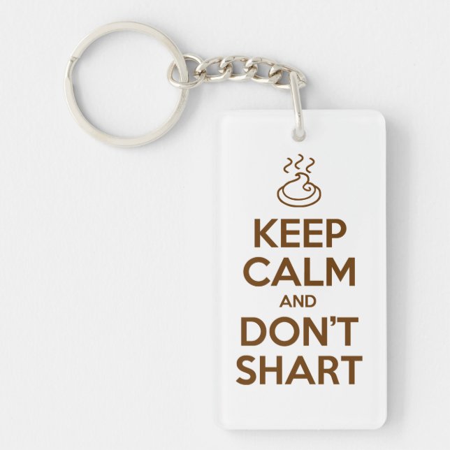 Behalt Calm und Don't Shart Schlüsselanhänger (Vorderseite)