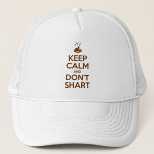 Behalt Calm und Don't Shart Truckerkappe