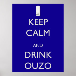 Behalt Calm und Drink Ouzo Poster