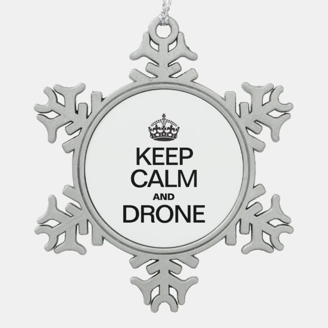 BEHALT CALM UND DRONE SCHNEEFLOCKEN Zinn-Ornament (Vorderseite)