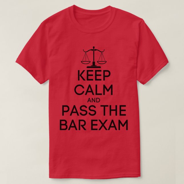 Behalt Calm und durch die Bar Exam Funny Lawyer Me T-Shirt (Design vorne)