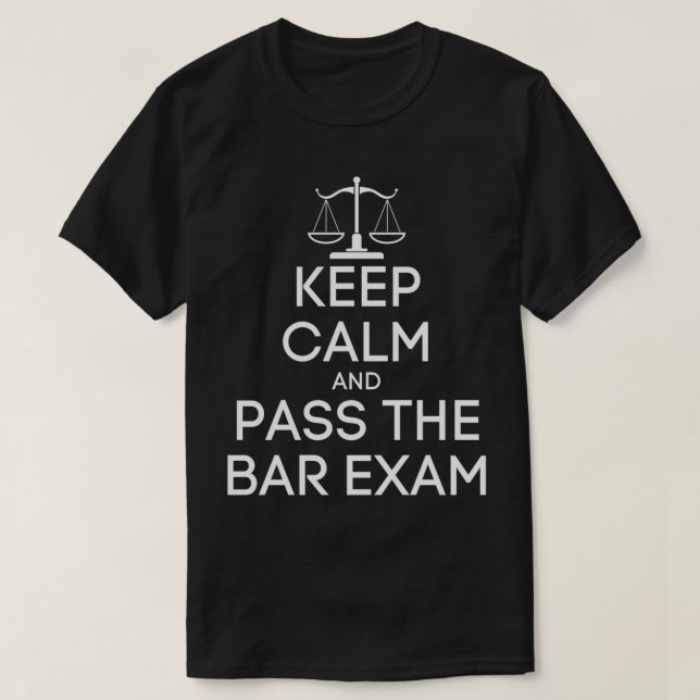 Behalt Calm und durch die Bar Exam Funny Lawyer Me T-Shirt (Design vorne)