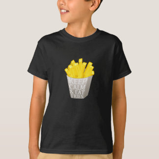 Behalt Calm und Eat Fries T - Shirt