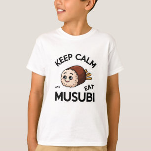 Behalt Calm und Eat Musubi T-Shirt