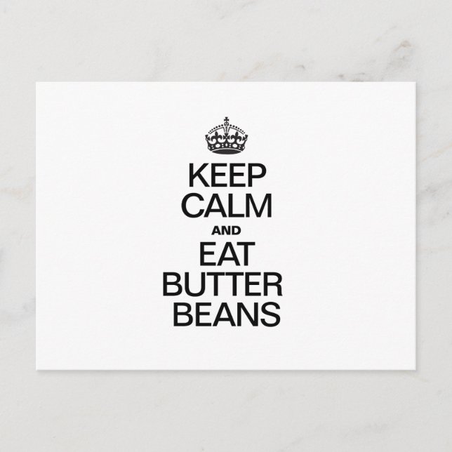 BEHALT CALM UND ESSE BUTTER BEANS POSTKARTE (Vorderseite)