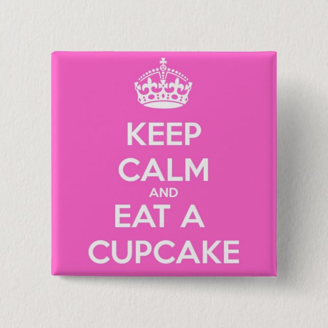 Behalt Calm und esse einen Cupcake Button (Vorderseite)