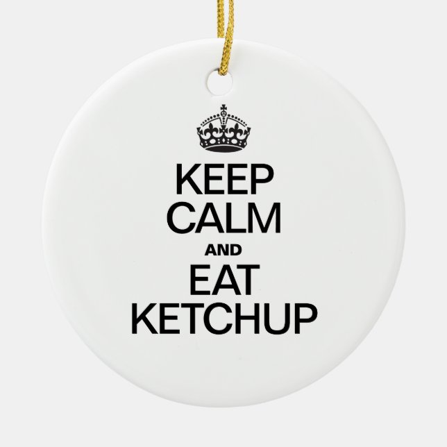 BEHALT CALM UND ESSEN KETCHUP KERAMIKORNAMENT (Vorne)