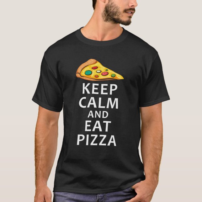 Behalt Calm und essen Pizza Funny Party Pizza esse T-Shirt (Vorderseite)