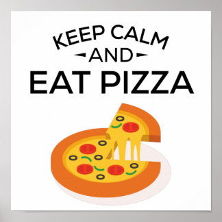 Behalt Calm und essen Pizza Poster