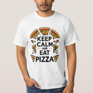 Behalt Calm und essen Pizza T-Shirt