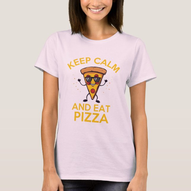 Behalt Calm und essen Pizza T-Shirt (Vorderseite)