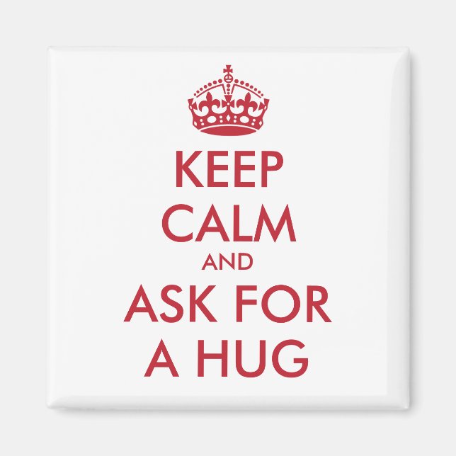 BEHALT CALM UND FRAG FÜR EIN HUG - Rot Magnet (Vorne)