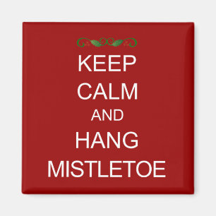 BEHALT CALM und Hang Mistletoe Christmas Magnet