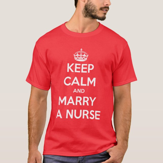 Behalt Calm und heirate eine Krankenschwester T-Shirt (Vorderseite)